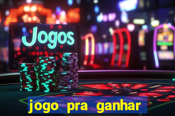 jogo pra ganhar dinheiro sem depositar